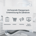 Umfassende Management-Unterstützung für Zahnärzte